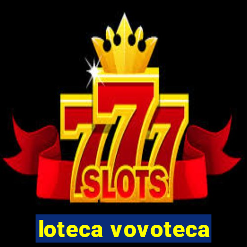 loteca vovoteca